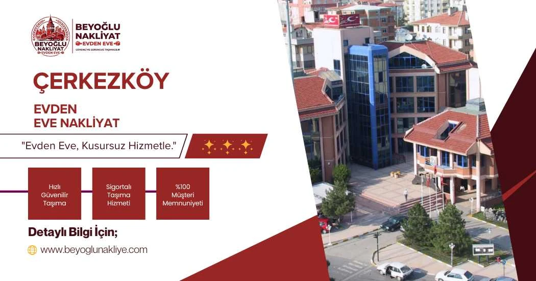 Blog Görseli Çerkezköy Evden Eve Nakliyat